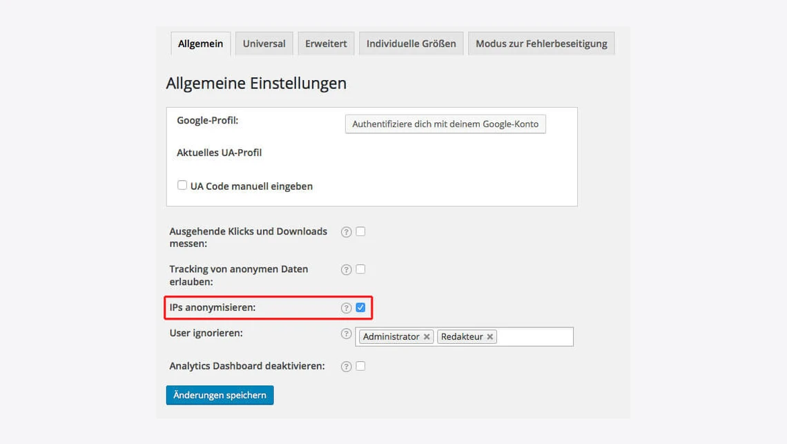 Allgemeine Einstellungen: UA-Profil, Google-Profil, IPs anonymisieren, Benutzer ignorieren (Administrator, Redakteur), Änderungen speichern.