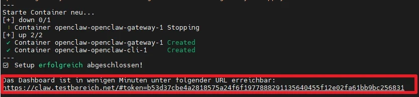 Schwarzes Terminalfenster mit mehrzeiliger Ausgabe; Meldungen über Containerstart und Dashboard-Link unten.