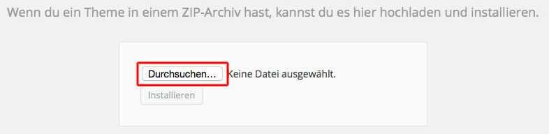 Auf dem Bildschirm ein Theme-Upload-Dialog: Button 'Durchsuchen...', Text 'Keine Datei ausgewählt', daneben 'Installieren'.