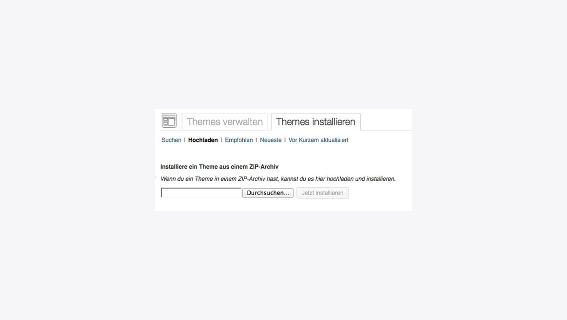 Screenshot eines Fensters zum Installieren eines Themes aus ZIP-Archiv; Eingabefeld, Buttons 'Durchsuchen' und 'Jetzt installieren'.