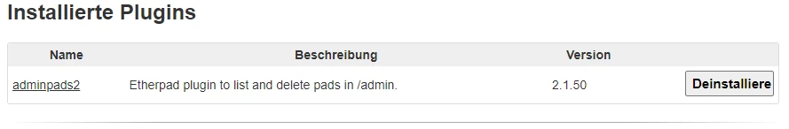 Name adminpads2, Beschreibung Etherpad plugin to list and delete pads in /admin, Version 2.1.50, Deinstallieren.